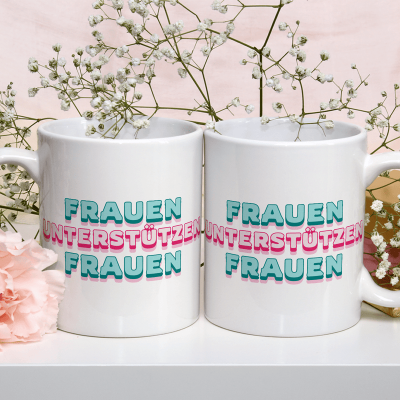 Frauen unterstützen Frauen- 1x bedruckte Tasse, personalisiertes Geschenk für Frau - Adamell.de