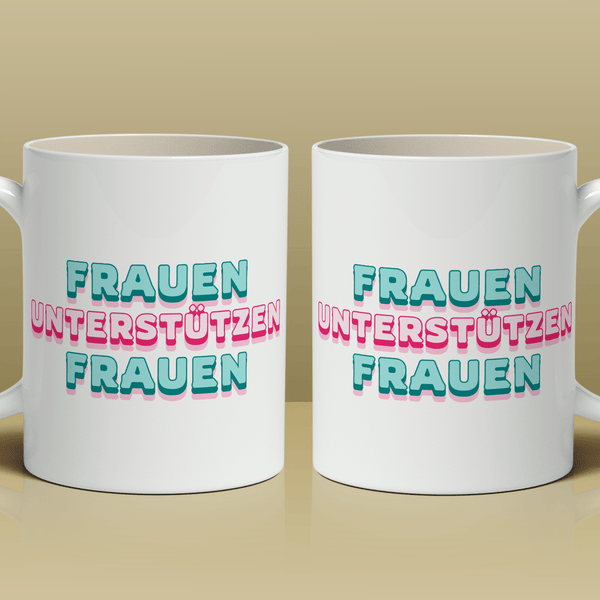 Frauen unterstützen Frauen- 1x bedruckte Tasse, personalisiertes Geschenk für Frau - Adamell.de