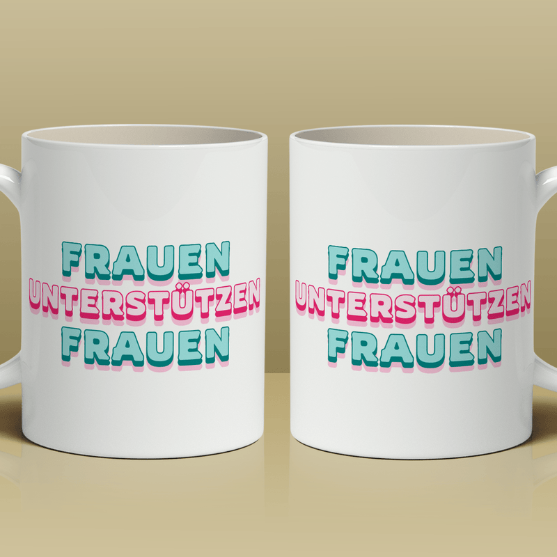 Frauen unterstützen Frauen- 1x bedruckte Tasse, personalisiertes Geschenk für Frau - Adamell.de